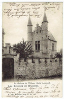 Les Environs De Bruxelles - Le Château De Woluwe Saint Lambert - Woluwe-St-Lambert - St-Lambrechts-Woluwe