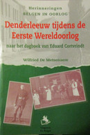 1914-1918  Denderleeuw Tijdens De Eerste Wereldoorlog - Door W. De Metsenaere - 1999 - Guerra 1914-18