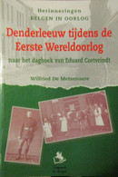 1914-1918  Denderleeuw Tijdens De Eerste Wereldoorlog - Door W. De Metsenaere - 1999 - Oorlog 1914-18