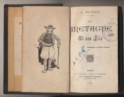 Livre 1889 LA BRETAGNE Et Ses FILS Catholiques Et Bretons Toujours Auteur & éditeur L Duplas - Altri & Non Classificati