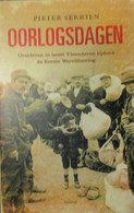 Oorlogsdagen - Overleven In Bezet Vlaanderen Tijdens WO I - Door P. Serrien - 2013 - Oorlog 1914-18