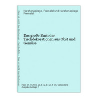 Das Große Buch Der Tischdekorationen Aus Obst Und Gemüse - Essen & Trinken