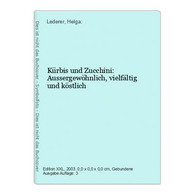 Kürbis Und Zucchini: Aussergewöhnlich, Vielfältig Und Köstlich - Essen & Trinken