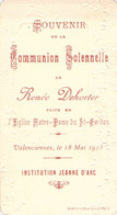 Souvenir Image Pieuse Communion Solennelle Valenciennes 18 Mai 1913 - Renée Dehorter - Institution Jeanne D'arc - Communie