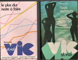 Lot 2 Romans Espionnage Vic St Val Tous Azimuts & Le Plus Dur Reste à Faire - Fleuve Noir