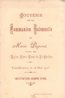 Souvenir De Communion Solennelle - Image Pieuse - Marie Dupont - Valenciennes Le 18 Mai 1913 - Comunioni