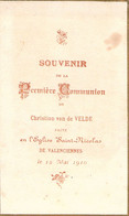 Souvenir De 1ere Communion - Image Pieuse - Christian Van De Velde - Eglise St Nicolas - 12 Mai 1910 - Valenciennes - Comunión Y Confirmación