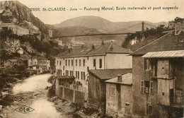 St Claude * Le Faubourg Marcel , école Maternelle Et Pont Suspendu - Saint Claude