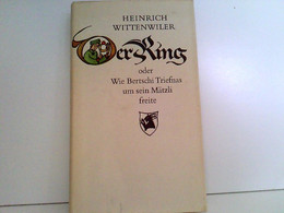 Der Ring Oder Wie Bertschi Triefnas Um Sein Mätzli Freite. - Deutschsprachige Autoren