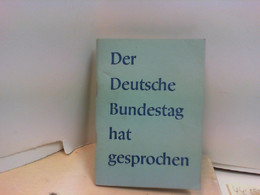 Der Deutsche Bundestag Hat Gesprochen. - Politik & Zeitgeschichte