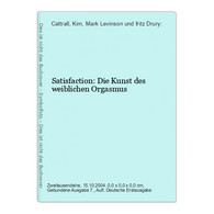 Satisfaction: Die Kunst Des Weiblichen Orgasmus - Sonstige & Ohne Zuordnung