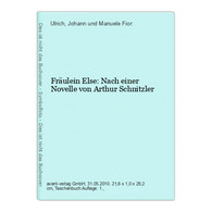 Fräulein Else: Nach Einer Novelle Von Arthur Schnitzler - Other & Unclassified