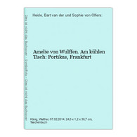 Amelie Von Wulffen. Am Kühlen Tisch: Portikus, Frankfurt - Sonstige & Ohne Zuordnung