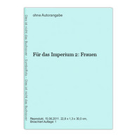 Für Das Imperium 2: Frauen - Altri & Non Classificati