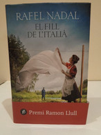 El Fill De L'italià. Rafel Nadal. Editorial Columna. Premi Ramon Llull. 2019. 463 Pp. - Novelas