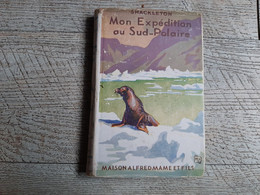 Mon Expédition Au Sud Polaire De Shackleton Maison Mame Tours 1932 - Autres