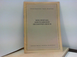 Der Zerfall Der Wahrheit Im Dritten Reich. Öffentlicher Universitätsvortrag Gehalten In Der Vortragsreihe Das - Polizie & Militari