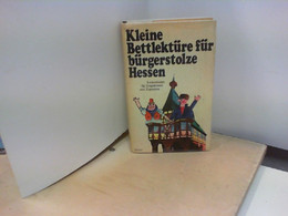 Kleine Bettlektüre Für Bürgerstolze Hessen. - Humor