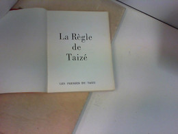 La Règle De Taizé.  Verlag: Les Presses De Taizé,, France,, 1962 - Sonstige & Ohne Zuordnung