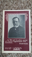 CPA LOUIS PASTEUR LE VI EST LA PLUS SAINE ET LA PLUS HYGIENIQUE DES BOISSONS ETUDE SUR LE VIN - Prix Nobel