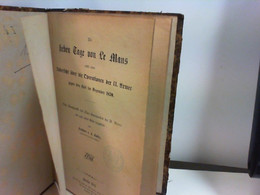 Die Sieben Tage Von Le Mans. Nebst Einer Uebersicht über Die Operationen Der II. Armee Gegen Den Loir In Dezem - Militär & Polizei
