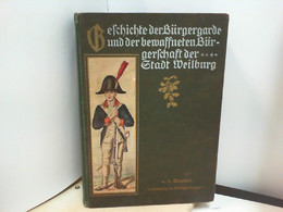 Geschichte Der Bürgergarde Und Der Bewaffneten Bürgerschaft Der Stadt Weilburg. Der Bürgergarde Zu Weilburg Zu - Policía & Militar