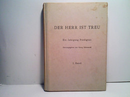 Der Herr Ist Treu. Ein Jahrgang Predigten. I. Und II. Band. Herausgegeben Von Georg Schönweiß. 2 Bände - Autres & Non Classés