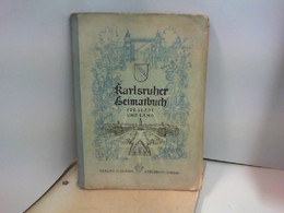 Karlsruher Heimatbuch Für Stadt Und Land. - Germany (general)