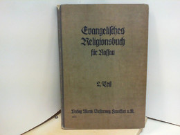 Evangelisches Religionsbuch Für Die Schule Und Das Elternhaus, Zweiter Teil, Von Der Christlichen Kirche - Sonstige & Ohne Zuordnung