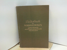 Liederbuch Für Volksschulen - Land Hessen Und Regierungsbezirk Wiesbaden - Música