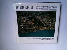 Biebrich - Kleine Und Große Ereignisse Im Ablauf Von 2000 Jahren/Verwehte Spuren - Aus Der Geschichte Der Jüdi - Hesse