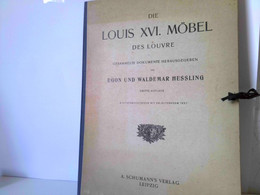 Die Louis XVI Möbel Des Louvre. Gesammelte Dokumente. 36 Lichtdrucktafeln Mit Erläuterndem Text - Grafik & Design