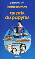 Au Prix De Papyrus D' Isaac Asimov - Denoël - Présence Du Futur - 1985 - Denoël