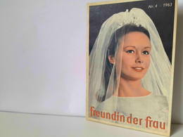 Freundin Der Frau - Ein Blatt, Das Der Frau Gewidmet Ist. Kostenlose Beilage Mit Schnittmusterbogen Nur Für Fe - Andere & Zonder Classificatie