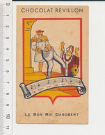 Chromo Publicitaire Chocolat Révillon Le Bon Roi Dagobert Culotte à L'envers Chanson Chansons Françaises 230/5 - Revillon