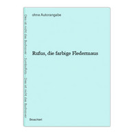 Rufus, Die Farbige Fledermaus - Sonstige & Ohne Zuordnung