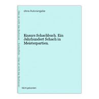 Knaurs Schachbuch. Ein Jahrhundert Schach In Meisterpartien. - Sport