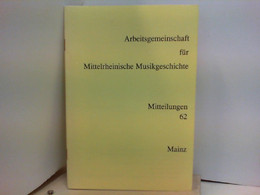 Arbeitsgemeinschaft Für Mittelrheinische Musikgeschichte - Mitteilungen Nr. 62 - Musique