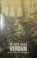De Weg  Naar Verdun - Frankrijk En De Eerste Wereldoorlog -  1914-1918 - Door J. Ousby - 2002 - Guerra 1914-18