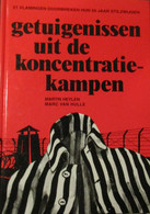 Getuigenissen Uit De Koncentratiekampen - Door M. Heylen En M. Van Hulle - Concentratiekampen Nazi's WO II - Oorlog 1939-45