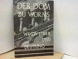 Der Dom Zu Worms : Wegweiser U. Deutung   Wormatia Sacra Heft 2 - Sonstige & Ohne Zuordnung