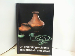 Ur - Und Frühgeschichte An Mittelrhein Und Mosel - Archeology