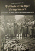 Soldatenfriedhof Langemarck - Geschiedenis En Mythe Van Ene Militaire Begraafplaats - P. Verstraete - 2009 - Oorlog 1939-45