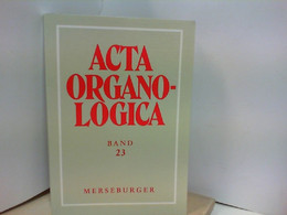 Acta Organo Logica - Band 23 - Sonstige & Ohne Zuordnung