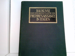 Baukunst Und Dekorative Plastik Der Frührenaissance In Italien. - Architecture