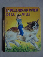 Ancien - Livre Enfant Le Plus Grand Chien De La Ville Un Petit Livre D'Or 1957 - Autres