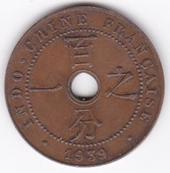 Indochine Française. 1 Cent 1939 A Paris, En Bronze. TTB/SUP - Indochina Francesa