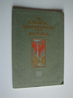 Guide,The Pacific Northwest And Alaska,USA 1928,par C.J.Collins - Folletos Turísticos