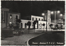 PESARO - STAZIONE FF.SS. - NOTTURNO - VIAGG. 1955 -75285- - Pesaro