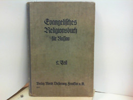 Evangelisches Religionsbuch Für Die Schule Und Das Elternhaus - Zweiter Teil : Von Der Christlichen Kirche - Sonstige & Ohne Zuordnung